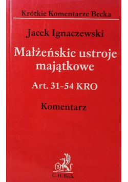 Małżeńskie ustroje majątkowe. Komentarz