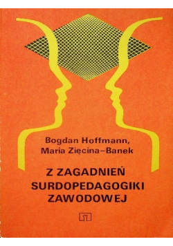 Z zagadnień surdopedagogiki zawodowej