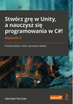 Stwórz grę w Unity, a nauczysz się programowania w C