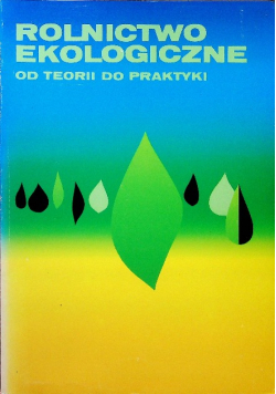 Rolnictwo Ekologiczne od terapii do praktyki