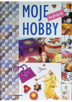 Moje nowe hobby
