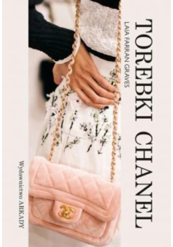 Torebki Chanel  synonim elegancji i luksusu