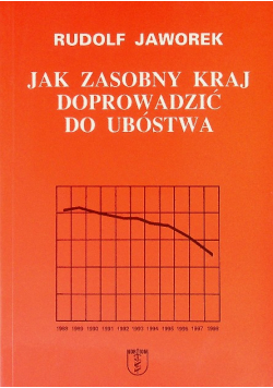 Jak zasobny kraj doprowadzić do ubóstwa