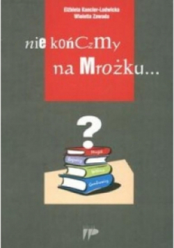 Nie kończmy na Mrożku ...