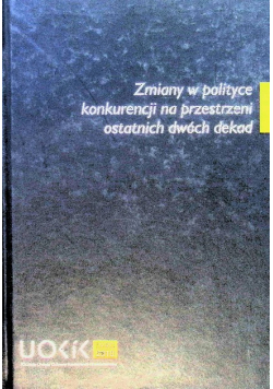 Zmiany w polityce konkurencji na przestrzeni ostatnich dwóch dekad