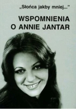 Wspomnienia o Annie Jantar
