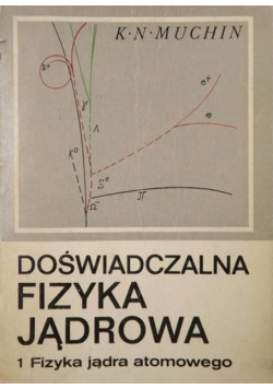 Doświadczalna fizyka jądrowa Tom I
