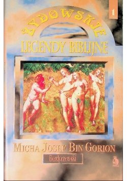 Żydowskie legendy biblijne Tom 1