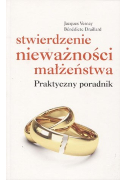Stwierdzenie nieważności małżeństwa praktyczny poradnik