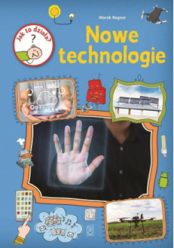 Jak to działa? Nowe technologie