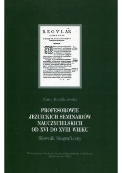 Profesorowie jezuickich seminariów nauczycielskich od XVI do XVIII wieku