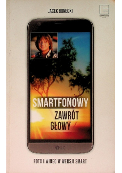 Smartfonowy zawrót głowy czyli jak fotografować i filmować