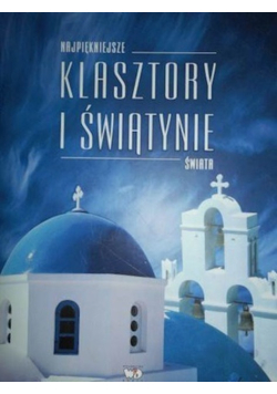 Najpiękniejsze klasztory i świątynie świata