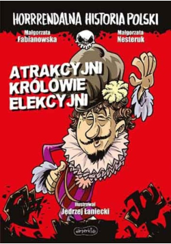 Horrrendalna hist Polski Atrakcyjni królowie