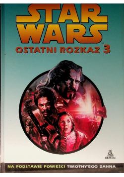 Star Wars ostatni rozkaz Tom 3