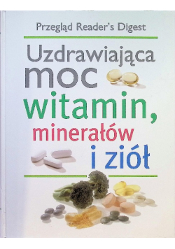 Uzdrawiająca moc witamin minerałów i ziół