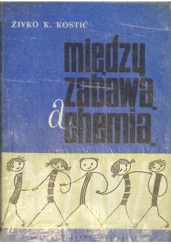 Między zabawą a chemią