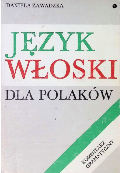 Język włoski dla Polaków Komentarz gramatyczny i klucz do ćwiczeń