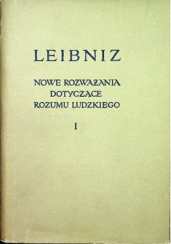 Nowe rozważania dotyczące rozumu ludzkiego. Tom I