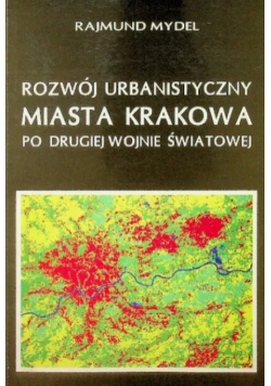Rozwój urbanistyczny miasta Krakowa