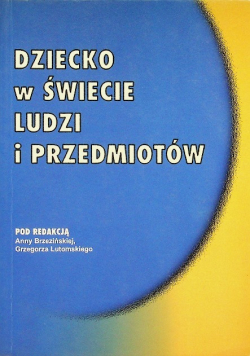 Dziecko w świecie ludzi i przedmiotów