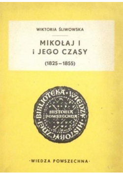 Mikołaj I i jego czasy 1825-1855