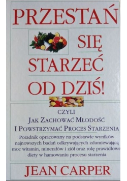 Przestań się starzeć od dziś