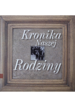 Kronika naszej rodziny