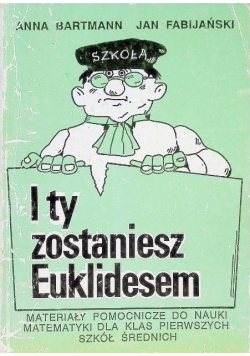 I ty zostaniesz Euklidesem