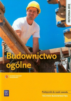 Budownictwo ogólne Podręcznik do nauki zawodu technik budownictwa