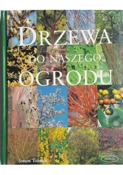 Drzewa do naszego ogrodu