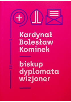 Kardynał bolesław kominek biskup dyplomata