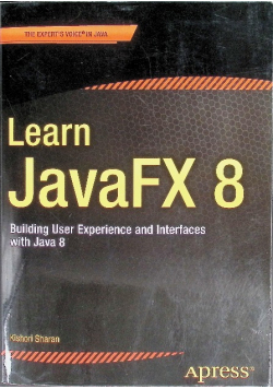 Learn JavaFX 8: Building User Experience and Interfaces with Java 8