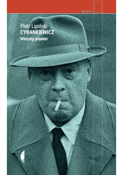 Cyrankiewicz Wieczny premier