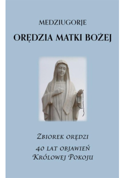 Medziugorje. Zbiorek orędzi Matki Bożej