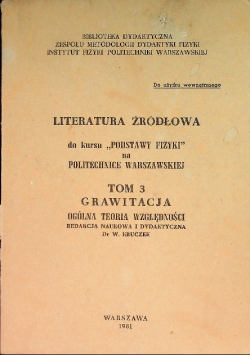 Literatura źródłowa do kursu Podstawy Fizyki na Politechnice Warszawskiej Tom III Grawitacja