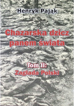 Chazarska dzicz panem świata, Tom II