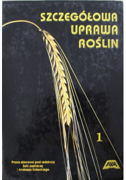 Szczegółowa uprawa roślin tom I