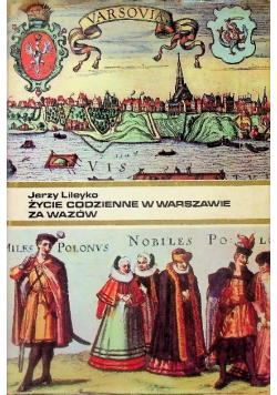 Życie codzienne w Warszawie za Wazów