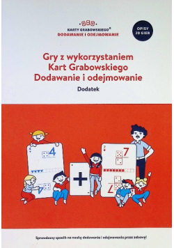 Gry z wykorzystaniem Kart Grabowskiego Dodawanie i odejmowanie Dodatek