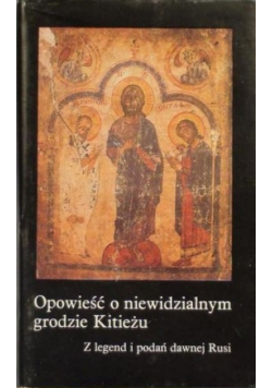 Opowieść o niewidzialnym grodzie Kitieżu