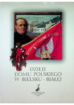 Dzieje domu polskiego w Bielsku Białej