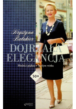 Dojrzała elegancja Modna i piękna w każdym wieku