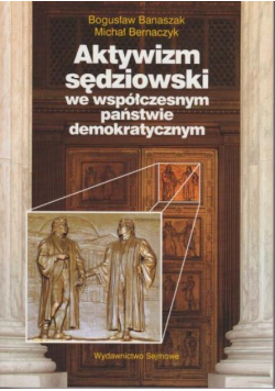 Aktywizm Sędziowski we współczesnym państwie demokratycznym