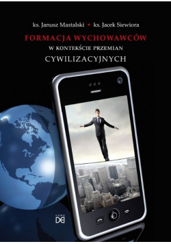 Formacja wychowawców w kontekście przemian cywilizacyjnych