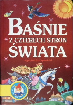 Baśnie z czterech stron świata Najpiękniejsze opowieści