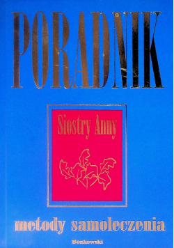 Metody samoleczenia poradnik Siostry Anny