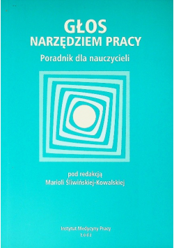 Głos narzędziem pracy Poradnik dla nauczycieli