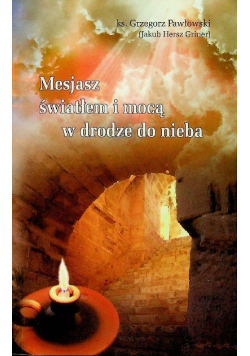 Mesjasz światłem i mocą w drodze