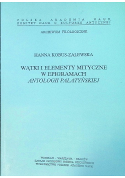 Wątki i elementy mityczne w epigramach Antologii Palatyńskiej